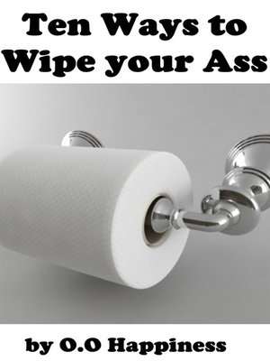 cover image of Ten Ways to Wipe Your Ass.